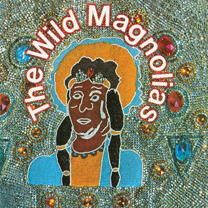 THE WILD MAGNOLIAS | WITH NEW OLREANS PROJECT