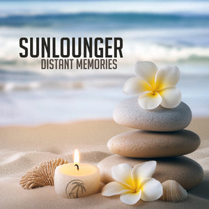 SUNLOUNGER | DISTANT MEMORIES