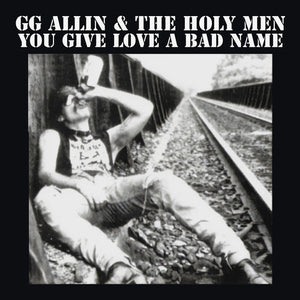 GG ALLIN | YOU GIVE LOVE A BAD NAME
