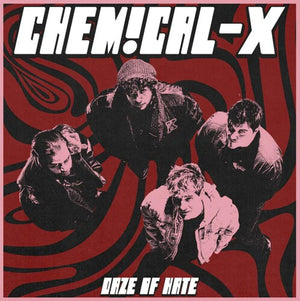 CHEMICAL-X | DAZE OF HATE