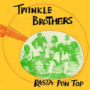 TWINKLE BROTHERS | RASTA PON TOP