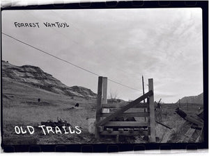 FORREST VANTUYL | OLD TRAILS