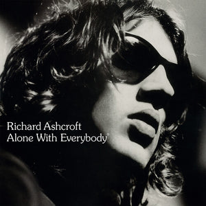 RICHARD ASHCROFT | ALONE WITH EVERYBODY