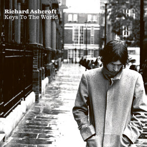 RICHARD ASHCROFT | KEYS TO THE WORLD