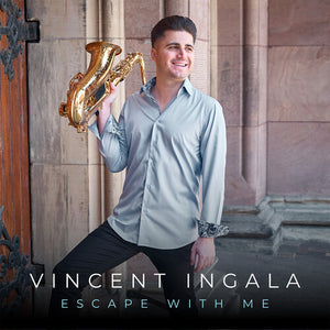 VINCENT INGALA | ESCAPE WITH ME