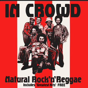 THE IN CROWD | NATURAL ROCK N REGGAE