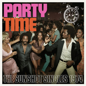 VARIOUS ARTISTS | PARTY TIME: THE SUNSHOT SINGLES 1974 / VARIOUS