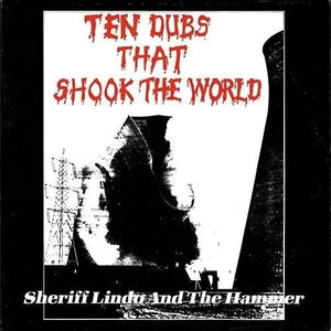 SHERIFF LINDO | TEN DUBS THAT SHOOK THE WORLD