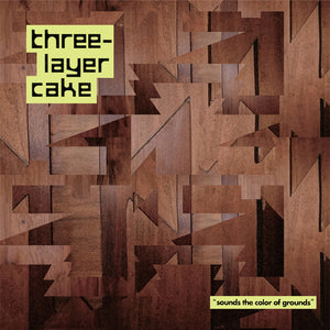 THREE-LAYER CAKE | SOUNDS THE COLOR OF GROUNDS