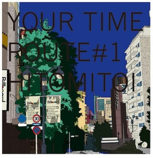 HITOMITOI | YOUR TIME ROUTE 1