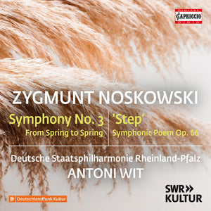 DEUTSCHE STAATSPHILHARMONIE RHEINLAND-PFALZ | ZYGMUNT NOSKOWSKI: SYM NO. 3