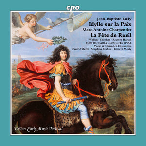 BOSTON EARLY MUSIC FESTIVAL VOCAL ENSEMBLE | IDYLLE SUR LA PAIX LWV 68 LA FETE DE RUEIL H. 485