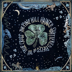 THE PINE HILL HAINTS | SHATTERED PIECES OF THE TRUE CROSS