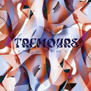 TREMOURS | FRAGMENTS