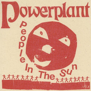 POWERPLANT | PEOPLE IN THE SUN
