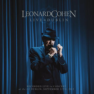 LEONARD COHEN LIVE IN DUBLIN (3CD DIGI) | LEONARD COHEN