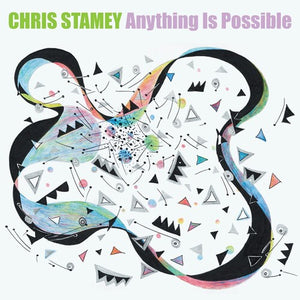 CHRIS STAMEY | ANYTHING IS POSSIBLE