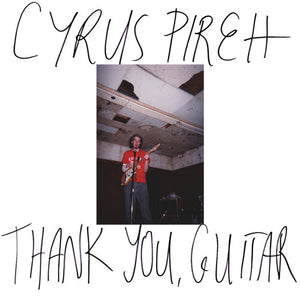 CYRUS PIREH | THANK YOU, GUITAR