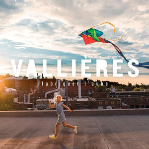 VINCENT VALLIERES | FABRIQUER L'AUBE