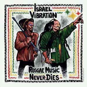 ISRAEL VIBRATION | REGGAE MUSIC NEVER DIES