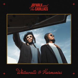 JAYWALK AND THE CADILLACS | WHITEWALLS AND HARMONIES (VINYL)
