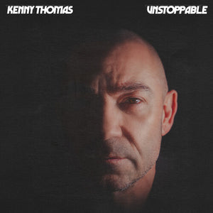 KENNY THOMAS | UNSTOPPABLE