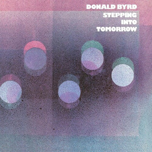 DONALD BYRD | STEPPING INTO TOMORROW