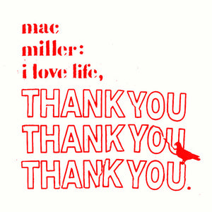 MAC MILLER | I LOVE LIFE - THANK YOU (CLEAR EDITION) (CLEAR PLASITC COVER) (VINYL)