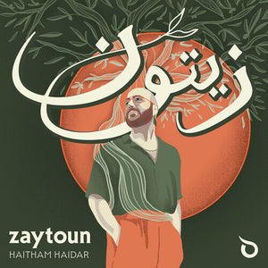 HAITHAM HAIDAR | ZAYTOUN