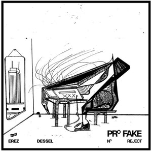 EREZ DESSEL | PRO FAKE NO REJECT