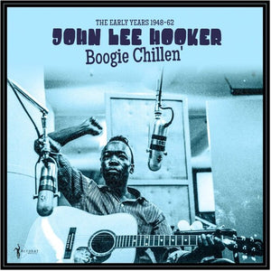 JOHN LEE HOOKER | BOOGIE CHILLEN': THE EARLY YEARS 1948-62