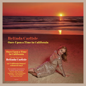 BELINDA CARLISLE | ONCE UPON A TIME IN CALIFORNIA (SUNSET EDITION) (VINYL)