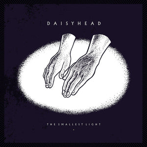 DAISYHEAD | SMALLEST LIGHT - 10TH ANNIVERSARY