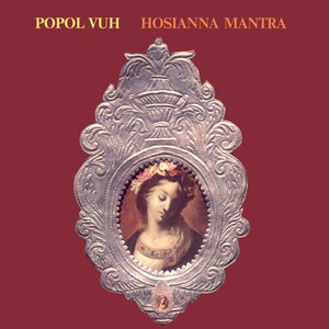 POPOL VUH/POPOL ACE^POPOL ACE^POPOL VUH | HOSIANNA MANTRA