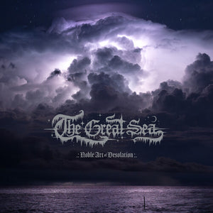 GREAT SEA | NOBLE ART OF DESOLATION