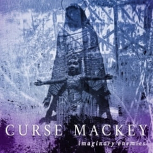 CURSE MACKEY | IMAGINARY ENEMY