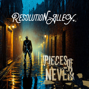 RESOLUTION ALLEY | PIECES OF NEVER