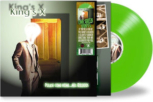 KING'S X | PLEASE COME HOME...MR. BULBOUS - GREEN