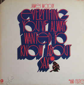JAMES MOODY | EVERYTHING YOUVE ALWAYS WANTED TO KNOW ABOUT SAX 2LP