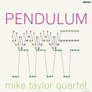 MIKE QUARTET TAYLOR | PENDULUM