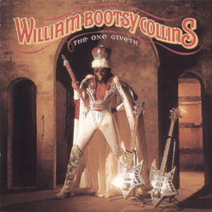 BOOTSY COLLINS | ONE GIVETH COUNT TAKETH AWAY