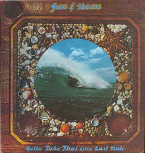 JAN AND DEAN | GOTTA TAKE THAT ONE LAST RIDE - 2LP GATEFOLD - CUT CORNER