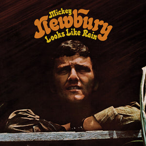 MICKEY NEWBURY | LOOKS LIKE RAIN (DIGI)