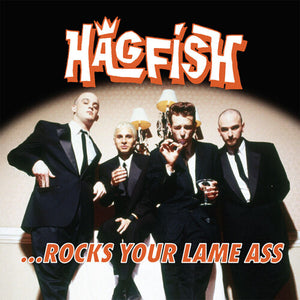 HAGFISH | ...ROCKS YOUR LAME ASS