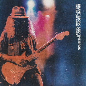 BRANT BJORK | LIVE IN THE HIGH DESERT