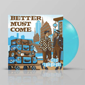 RED STRIPES | BETTER MUST COME