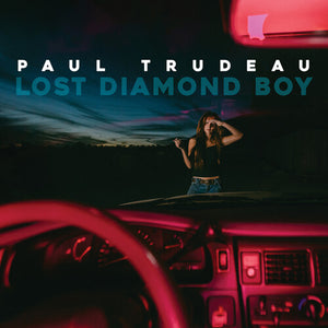 PAUL TRUDEAU | LOST DIAMOND BOY