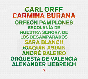 ORFEON PAMPLONES^ESCOLANIA DE NUESTRA SENORA DE LOS DESAMPARADOS^ORQUESTA DE VALENCIA^SARA BLANCH^JOAQUIN ASAIN^ANDRE BALEIRO | CARL ORFF: CARMINA BURANA