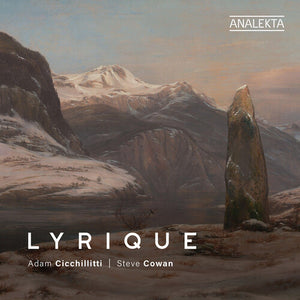 ADAM CICCHILLITTI^STEVE COWAN | LYRIQUE