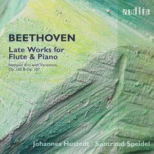 JOHANNES HUSTEDT^BARTHOLD KUIJKEN^SONTRAUD SPEIDEL | LUDWIG VAN BEETHOVEN: LATE WORKS FOR FL & PNO